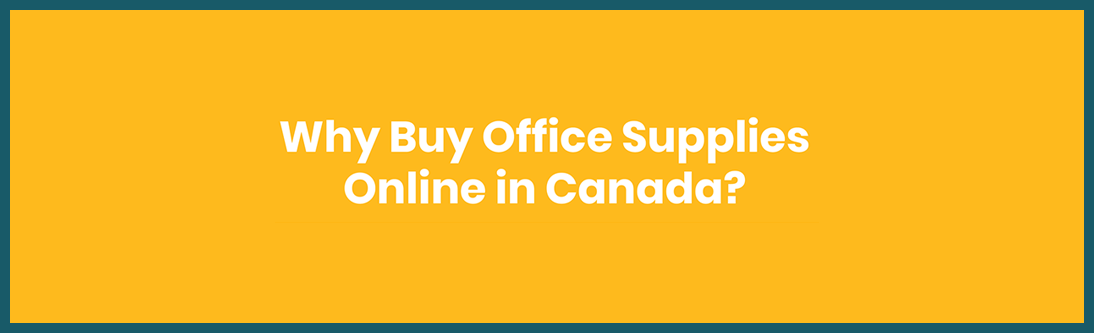 Why Buy Office Supplies Online in Canada?